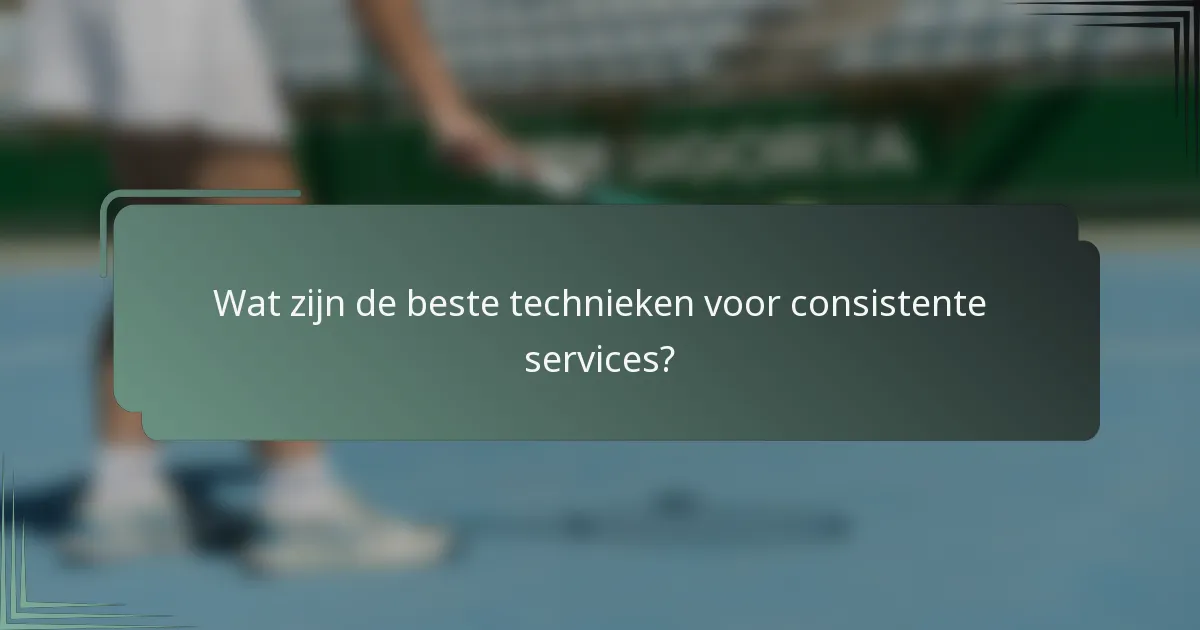 Wat zijn de beste technieken voor consistente services?